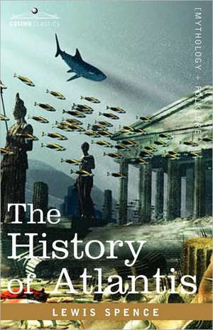 The History of Atlantis de Lewis Spence