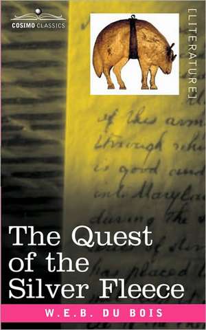 The Quest of the Silver Fleece de W. E. B. Du Bois