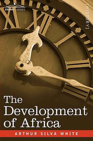 The Development of Africa de Arthur Silva White