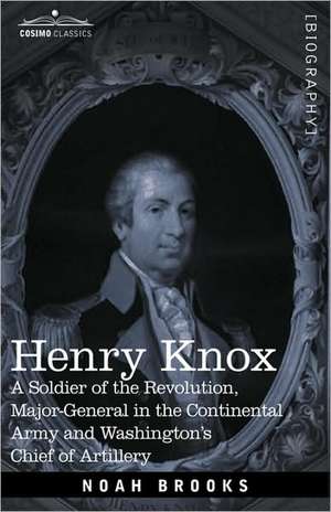 Henry Knox de Noah Brooks