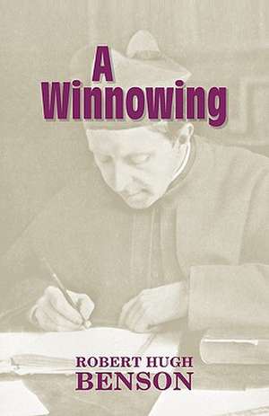 A Winnowing de Robert Hugh Benson