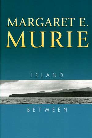 Island Between de Margaret E. Murie