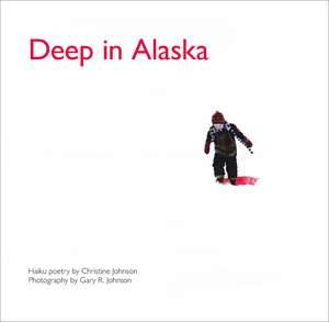 Deep in Alaska de Christine Johnson