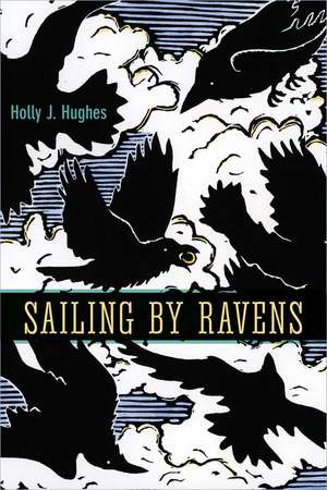 Sailing by Ravens de Holly Hughes