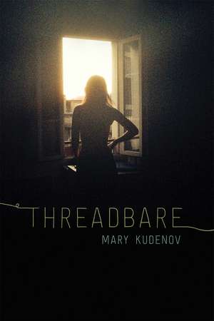 Threadbare: Class and Crime in Urban Alaska de Mary Kudenov