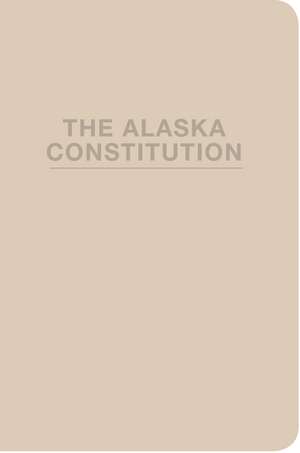 The Alaska Constitution de State of Alaska