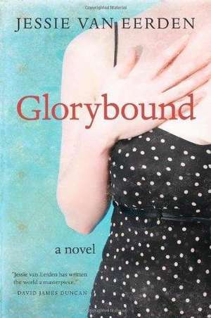 Glorybound de Jessie Van Eerden