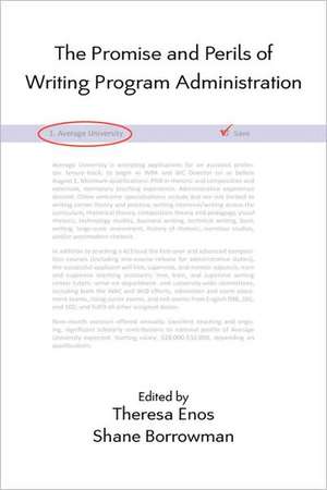 The Promise and Perils of Writing Program Administration de Theresa Enos