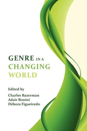 Genre in a Changing World de Charles Bazerman