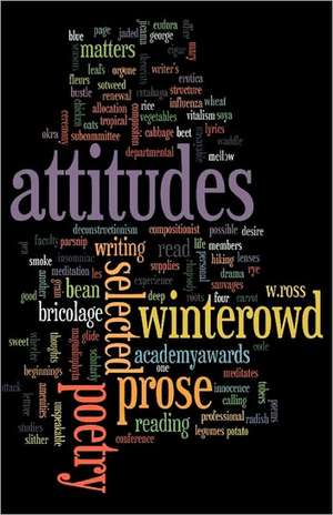 Attitudes: Selected Prose and Poetry de W. Ross Winterowd