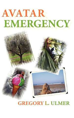Avatar Emergency de Gregory L. Ulmer