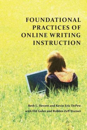 Foundational Practices of Online Writing Instruction de Kevin Eric DePew