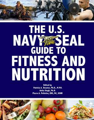 The U.S. Navy Seal Guide to Fitness and Nutrition de Patricia A. Deuster