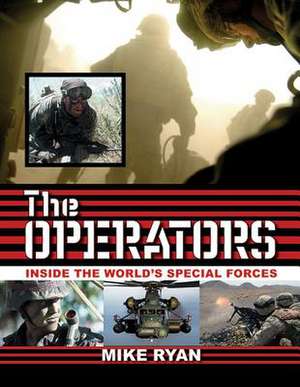 The Operators: Inside the World's Special Forces de Mike Ryan