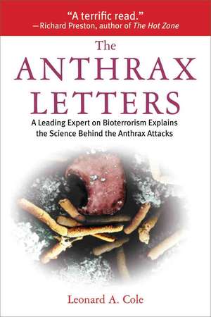 The Anthrax Letters: A Bioterrorism Expert Investigates the Attacks That Shocked America de Leonard A. Cole