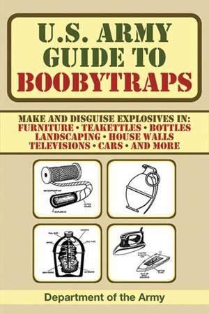 U.S. Army Guide to Boobytraps de U.S. Department of the Army