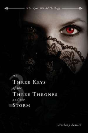 The Three Keys of the Three Thrones and the Storm de Anthony Scalici