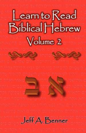 Learn to Read Biblical Hebrew Volume 2 de Jeff A. Benner