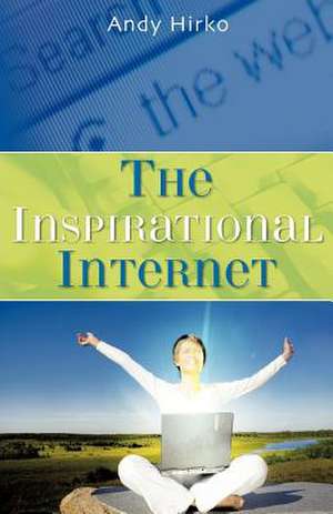 The Inspirational Internet de Andy Hirko