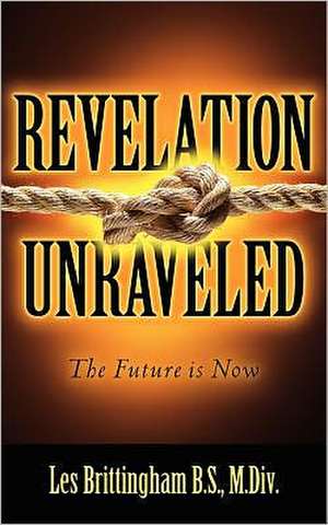 Revelation Unraveled de Les Brittingham