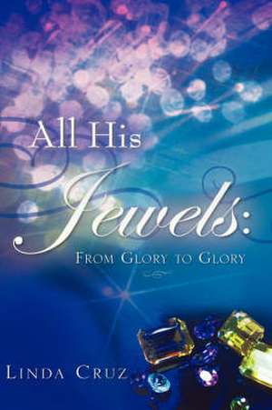 All His Jewels de Linda Cruz