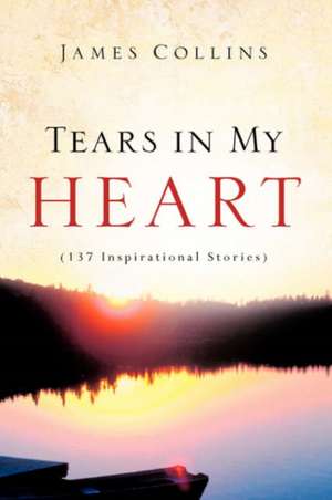 Tears in My Heart de James C Collins