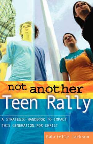 Not Another Teen Rally de Gabrielle Jackson