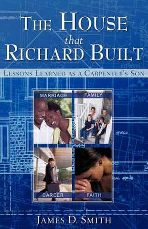 The House That Richard Built de James T. Smith