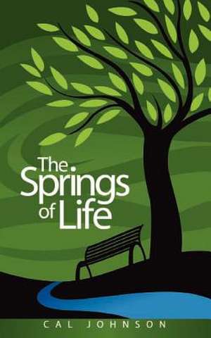 The Springs of Life de Cal Johnson