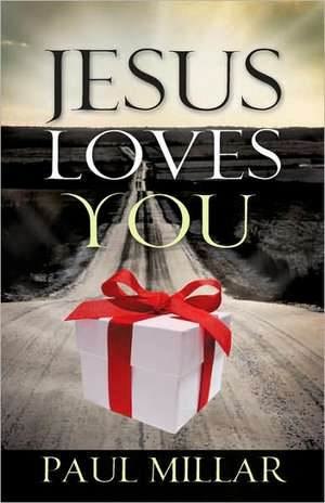 Jesus Loves You de Paul Millar