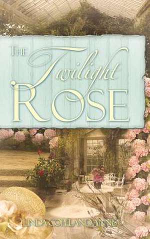 The Twilight Rose de Linda Copeland Annis