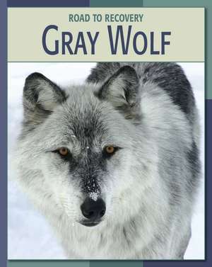 Gray Wolf de Barbara A. Somervill