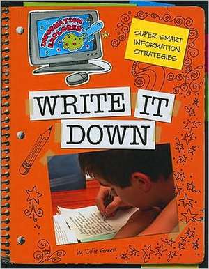 Write It Down: Super Smart Information Strategies de Julie Green