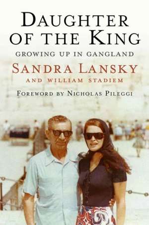 Daughter of the King: Growing Up in Gangland de Sandra Lansky