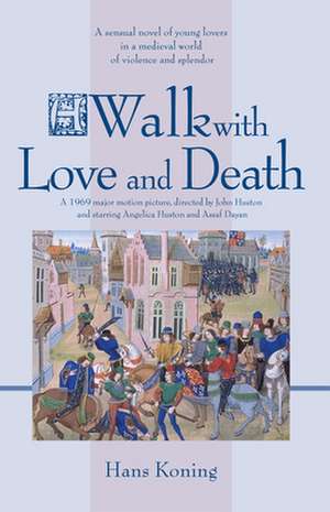 A Walk with Love and Death de Hans Koning