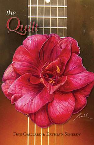 The Quilt: And the Poetry of Alabama Music de Frye Gaillard