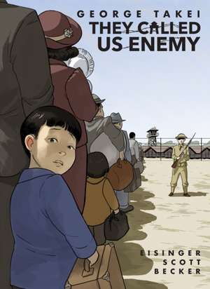 They Called Us Enemy de George Takei