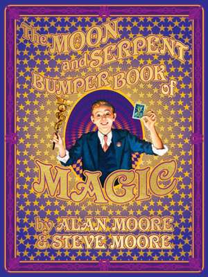 The Moon and Serpent Bumper Book of Magic de Alan Moore