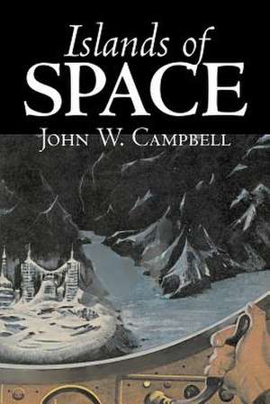 Islands of Space by John W. Campbell, Science Fiction, Adventure de John W. Campbell