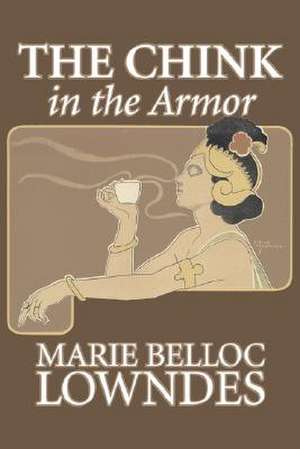 The Chink in the Armor by Marie Belloc Lowndes, Fiction, Mystery & Detective, Ghost, Horror de Marie Belloc Lowndes