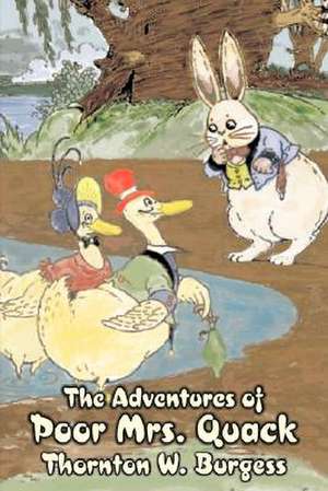 The Adventures of Poor Mrs. Quack de Thornton W. Burgess