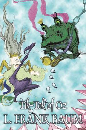 Tik-Tok of Oz de L. Frank Baum