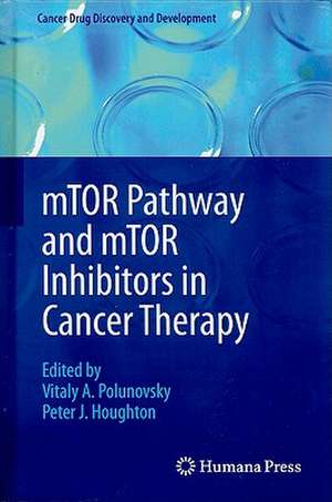 mTOR Pathway and mTOR Inhibitors in Cancer Therapy de Vitaly A. Polunovsky