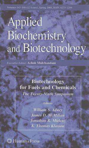 Biotechnology for Fuels and Chemicals: The Twenty-Ninth Symposium de William S. Adney