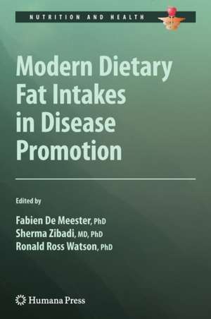 Modern Dietary Fat Intakes in Disease Promotion de Fabien De Meester