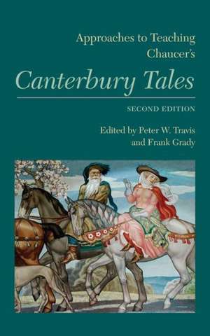 Approaches to Teaching Chaucer's Canterbury Tales de Peter W. Travis