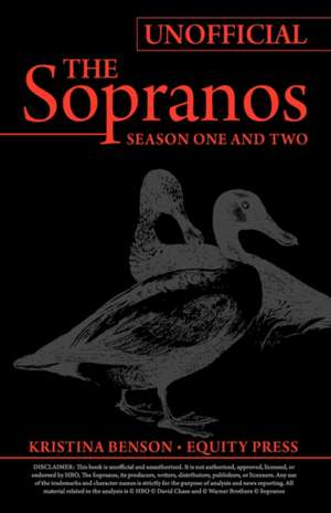 The Ultimate Unofficial Guide to the Sopranos Season One and Two or Unofficial Sopranos Season 1 and Unofficial Sopranos Season 2 Ultimate Guide de Kristina Benson