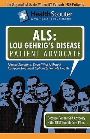 Healthscouter ALS: Amyotrophic Lateral Sclerosis Symptoms and ALS Treatment de Katrina Robinson