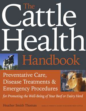 The Cattle Health Handbook de Heather Smith Thomas