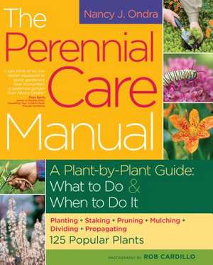 The Perennial Care Manual de Nancy J. Ondra